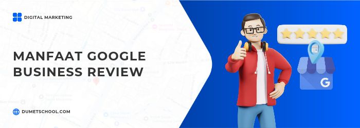 Manfaat Menggunakan Google Business Review